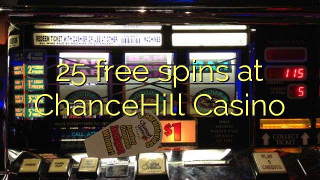 25 free spins at ChanceHill Casino