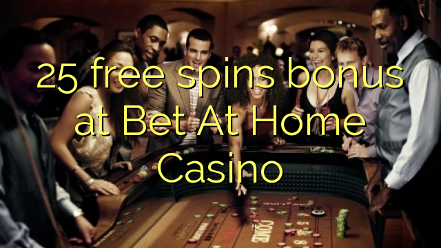 25 free spins bonus at Bet At Home Casino
