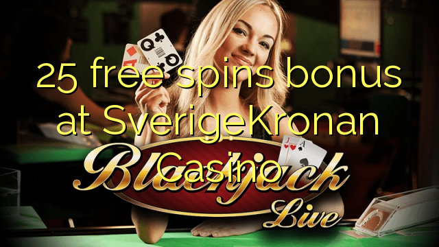 25 უფასო ტრიალებს ბონუს SverigeKronan Casino