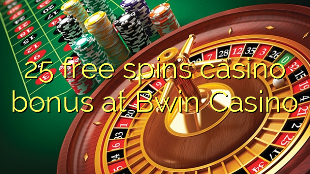 25 free spins casino bonus at Bwin Casino