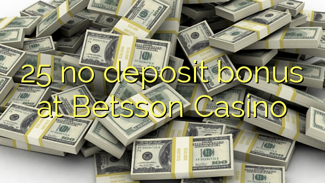 25 kahore bonus tāpui i Betsson Casino