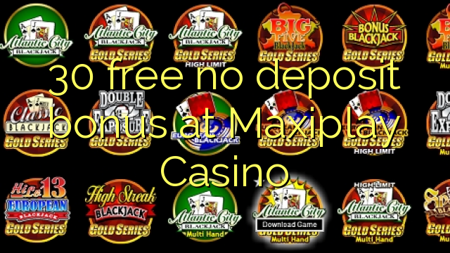 30 bez bonusu vkladu v kasinu Maxiplay