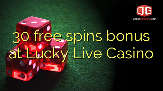 I-30 yamahhala i-spin bonus ku-Lucky Live Casino