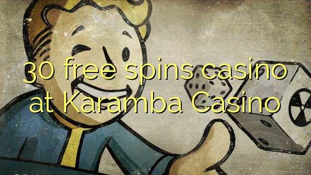 30 free spins casino at Karamba Casino