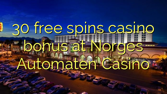 30 free spins casino bonus at Norges Automaten Casino