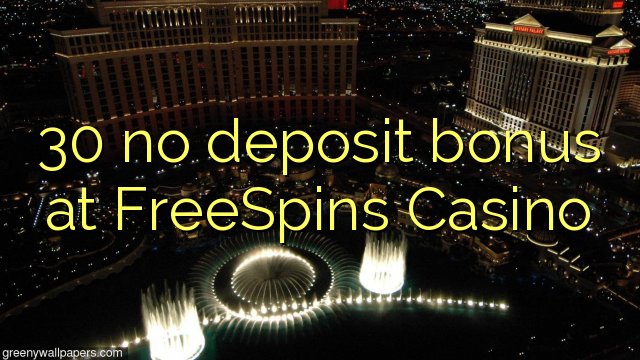 30 no deposit bonus na FreeSpins Casino