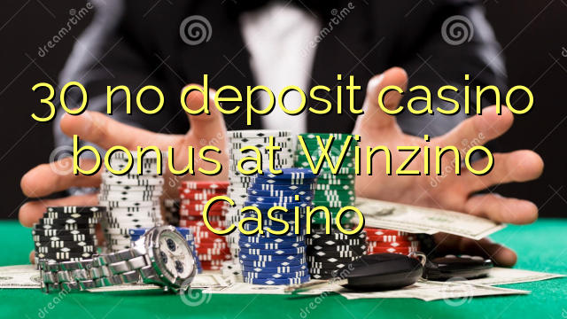 30 nemá kasinový bonus v kasinu Winzino
