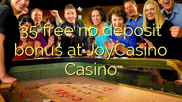 35 free no deposit bonus at JoyCasino 