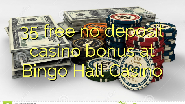 Bezplatný kasíno bonus bez 35 v kasíne Bingo Hall