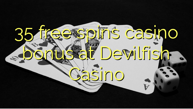 35 giros gratis bono de casino en Devilfish Casino
