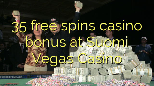 35 gratis spins casino bonus hos Suomi Vegas Casino