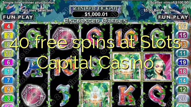 40 miễn phí tại Slots Capital Casino