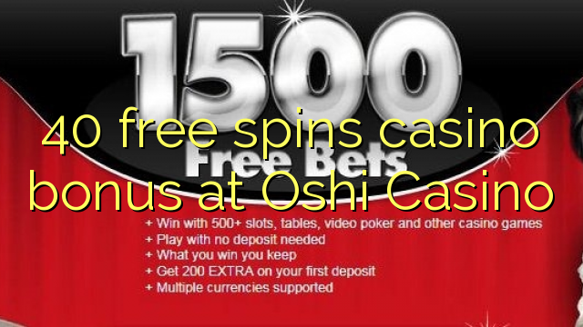 40 ücretsiz Oshi Casino'da casino bonus spin