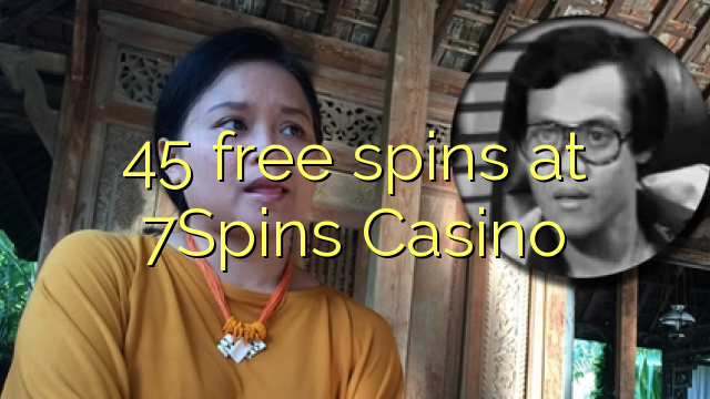 45 free spins at 7Spins Casino