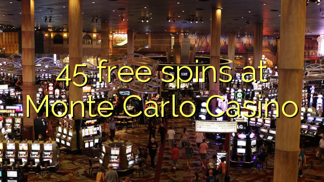 Ang 45 free spins sa Monte Carlo Casino