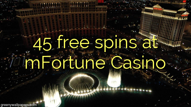 45 free spins at mFortune Casino