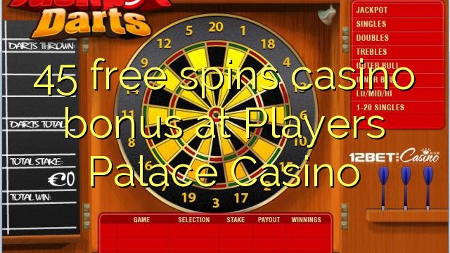 45 ຟຣີຫມຸນຄາສິໂນທີ່ຫຼິ້ນ Palace Casino