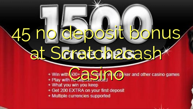 45 nenhum bônus de depósito no Casino Scratch2cash