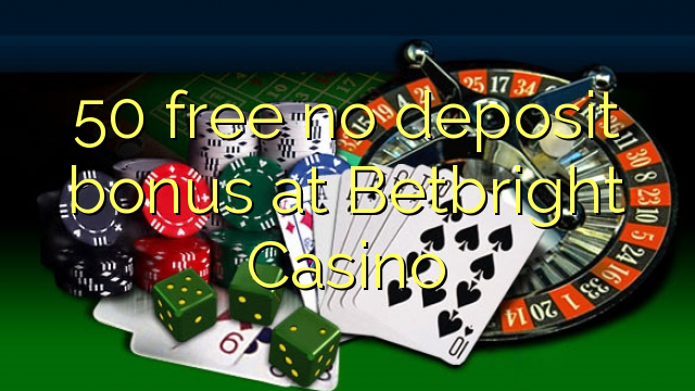 50 giải phóng không thưởng tiền gửi tại Betbright Casino