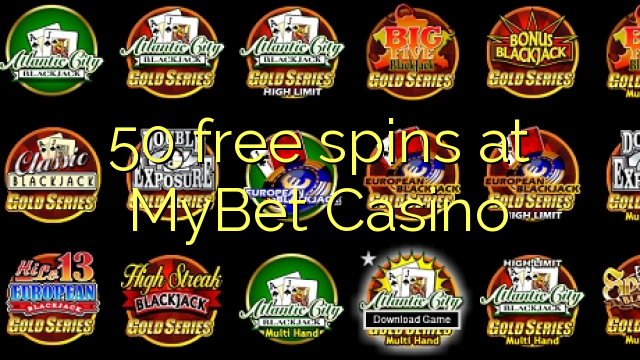 50 miễn phí tại MyBet Casino