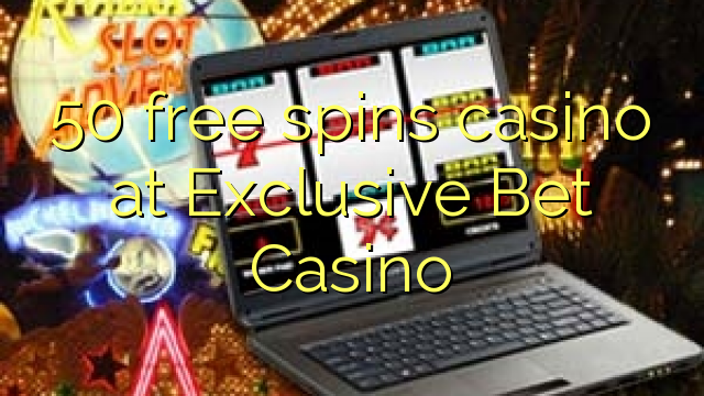 50 luan falas në kazino në Exclusive Bet Casino