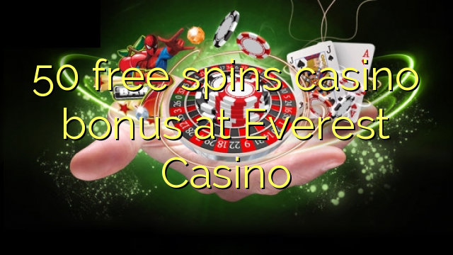 50 ilmaiskierrosta kasino bonus Everest Casino