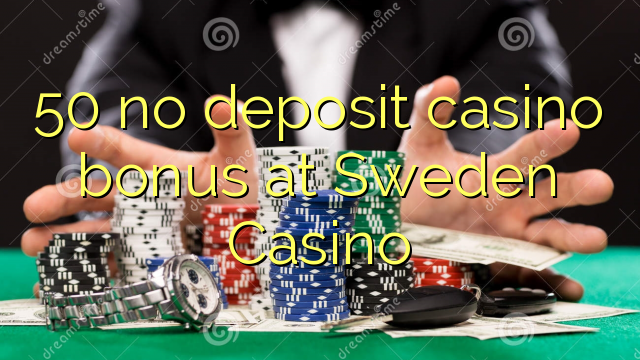 スウェーデンカジノで50なし預金カジノボーナスを