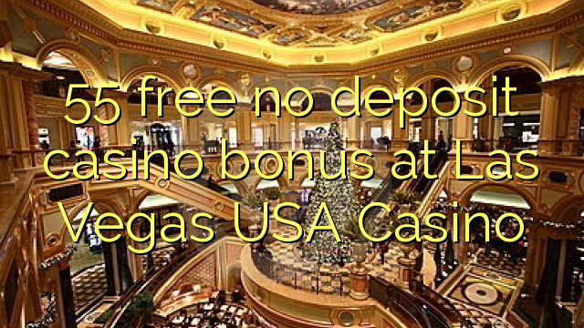 55 free no deposit casino bonus at Las Vegas USA Casino