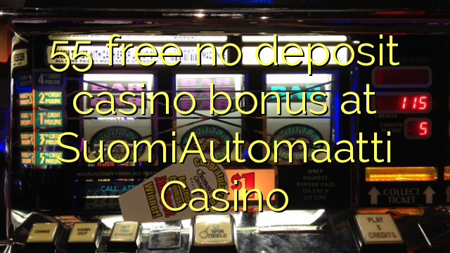 55 free no deposit casino bonus at SuomiAutomaatti Casino