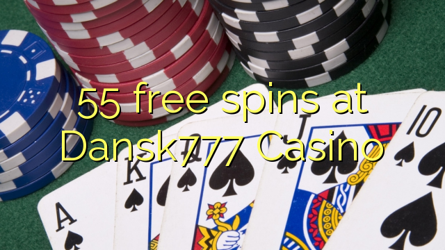 55 free spins sa Dansk777 Casino