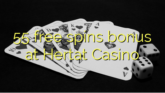 55 free spins bonus at Hertat Casino 55 free spins bonus at Hertat Casino