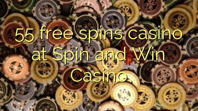 Το 55 δωρεάν καζίνο περιστροφών στο Spin and Win Casino