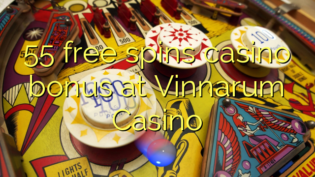 55 free spins casino bonus at Vinnarum Casino