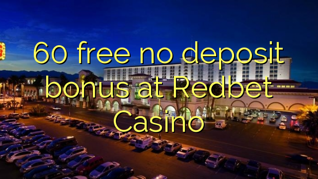 60 libertar bónus sem depósito no Redbet Casino