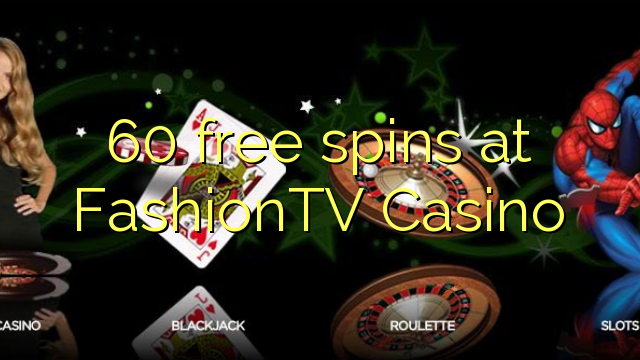 60 free spins at FashionTV Casino