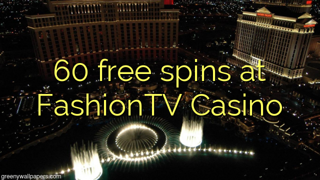 60 free spins at FashionTV Casino