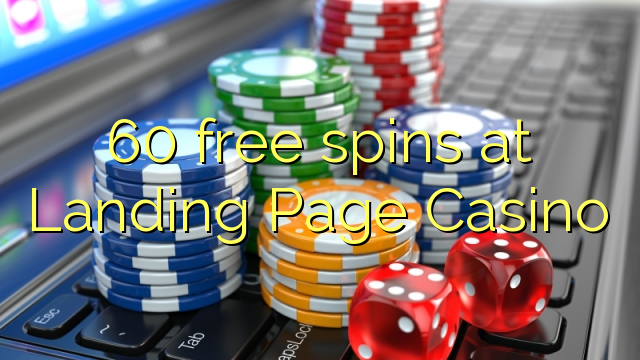 60 ingyen pörget a Landing Page Casino-ban