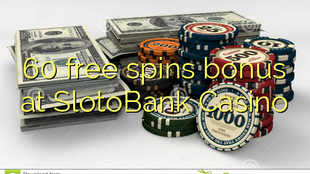 60 free spins bonus at SlotoBank Casino