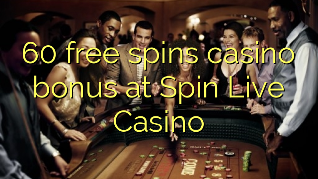 60 besplatno pokreće casino bonus u Spin Live Casinou