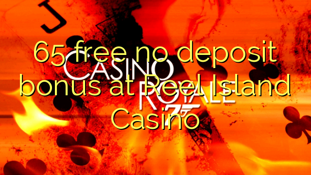 Reel Island Casino的65免费存款奖金