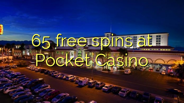 65 free spins at Pocket Casino