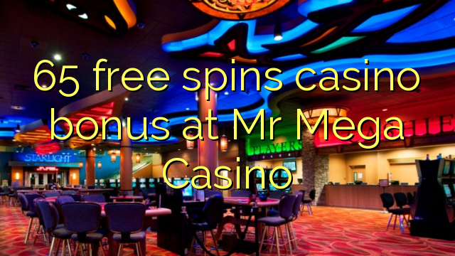 65免费旋转Mega Casino先生的赌场红利