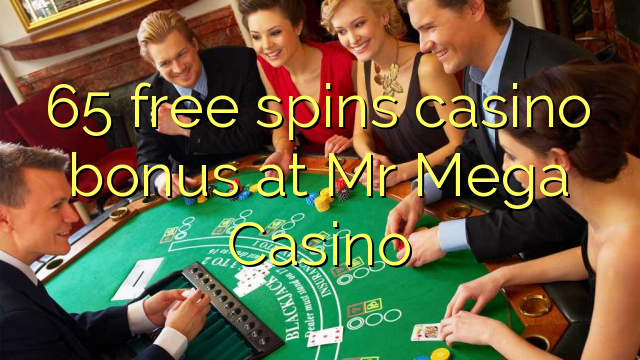 65 free spins casino bonus at Mr Mega Casino