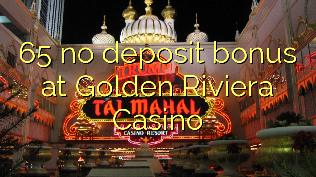 65 Oltin Riviera Casino hech depozit bonus
