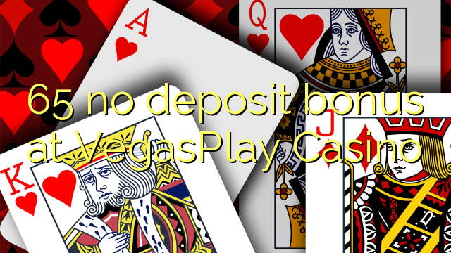 65 no deposit bonus at VegasPlay Casino