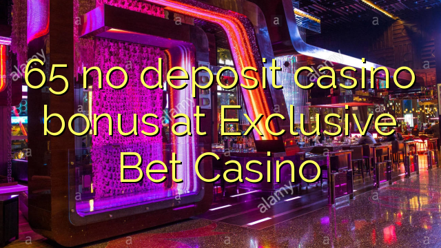 65 no deposit casino bonus at Exclusive Bet Casino