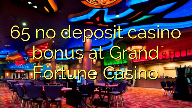 Grand Fortune No Deposit Bonus