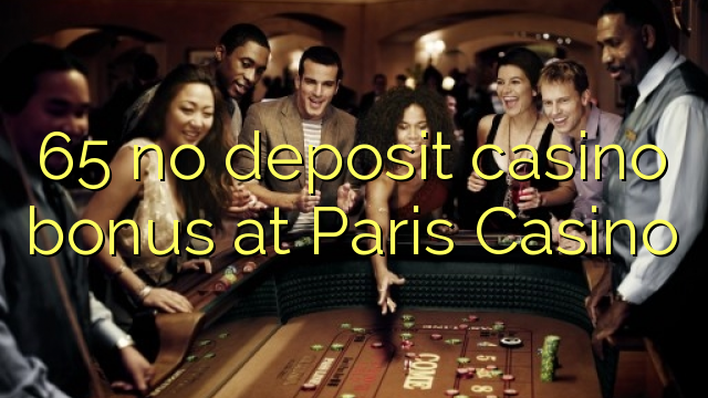 65 Parij Casino hech depozit kazino bonus