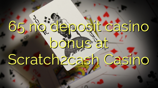 65 no deposit casino bonus at Scratch2cash Casino