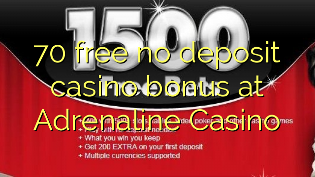 70 free no deposit casino bonus at Adrenaline Casino